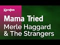 Mama tried  merle haggard  the strangers  karaoke version  karafun