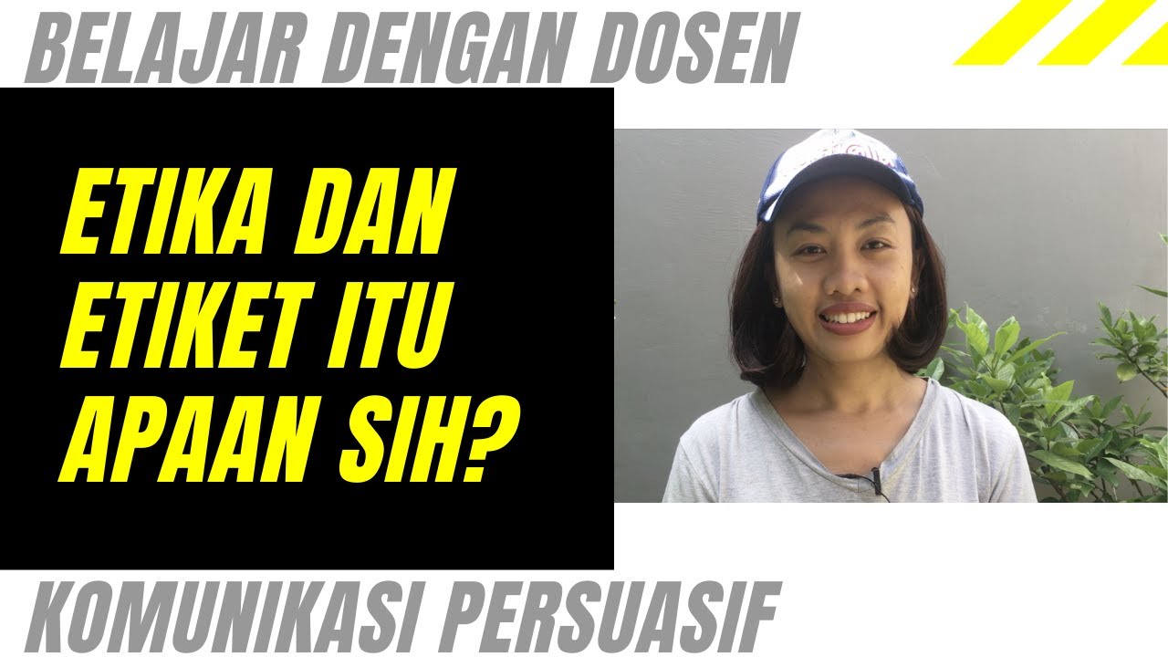 Belajar soal Etika dan Etiket dalam Komunikasi Persuasif