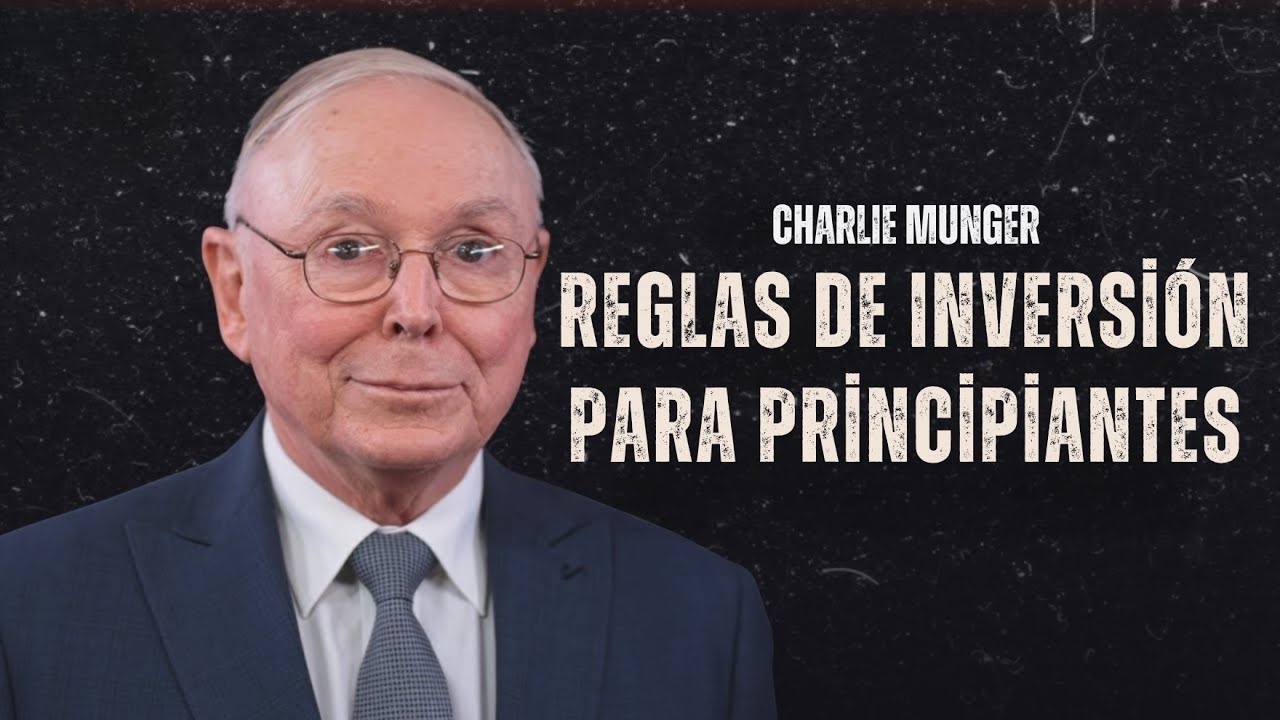 Charlie Munger: Reglas de inversión para principiantes
