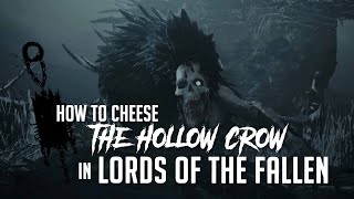 How to Cheese The Hollow Crow in Lords of the Fallen (2023) - (Easy Kill)