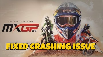 How To Fix MXGP 24: The Official Game Crashing On Desktop Error