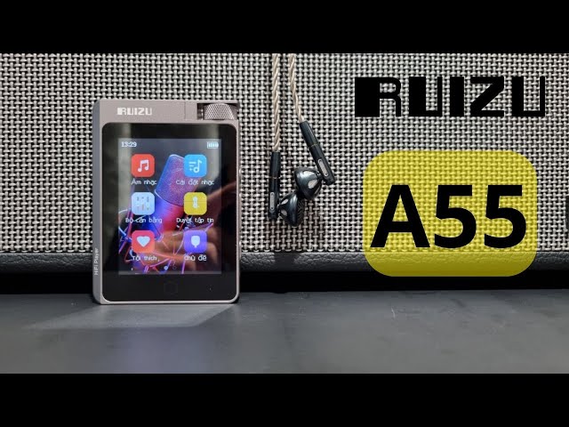 Ruizu A55 - Máy nghe nhạc cho Audiophile "nhập môn"