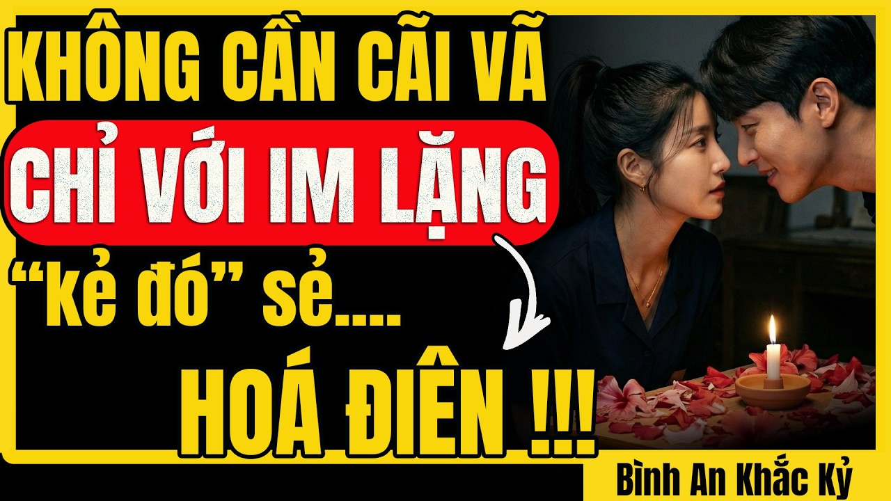 Vì sao Im lặng là sự trừng phạt đáng sợ nhất cho kẻ coi thường bạn?