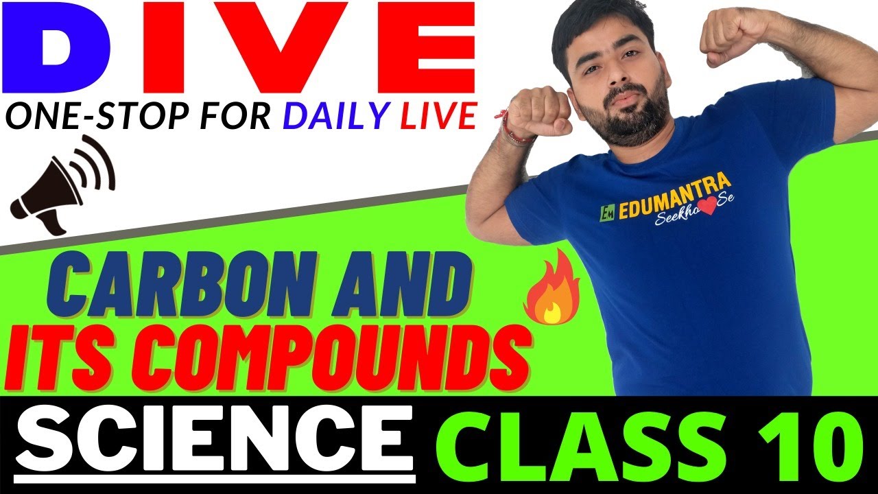 CARBON AND ITS COMPOUNDS  || CHAPTER 4 || CLASS 10 SCIENCE || DIVE