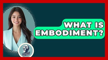 What Is Embodiment? - Philosophy Beyond