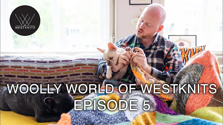 Woolly World of Westknits - Episode 5