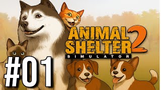 WE'RE OPENING OUR OWN SHELTER! - Animal Shelter 2 #01