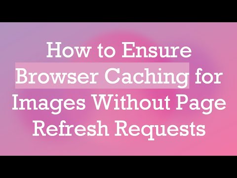 How to Ensure Browser Caching for Images Without Page Refresh Requests