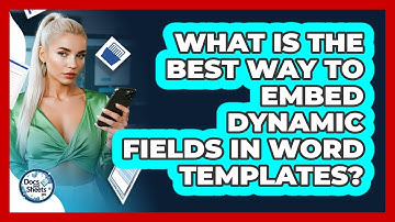 What Is The Best Way To Embed Dynamic Fields In Word Templates? - Docs and Sheets Pro