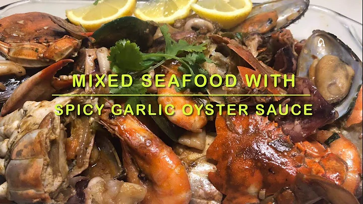 MIXED SEAFOOD IN SPICY GARLIC OYSTER SAUCE