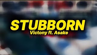 Victony ft. Asake - Stubborn (lyrics)