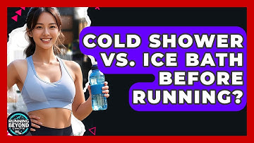 Cold Shower Vs. Ice Bath Before Running? - Running Beyond Limits