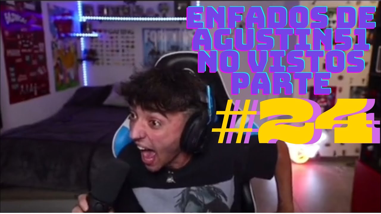 Enfados de Agustin51 No Vistos Parte #24