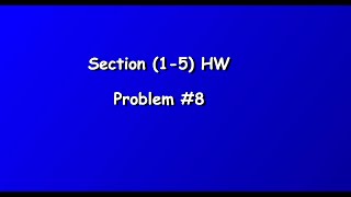 Section (1-5) Problem  #8