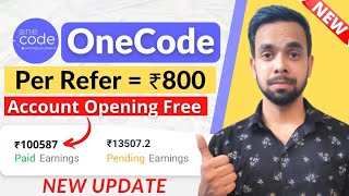 OneCode Refer And Eran || Per Refer ₹800 || Onecode App se Paise kaise kamaye 2021