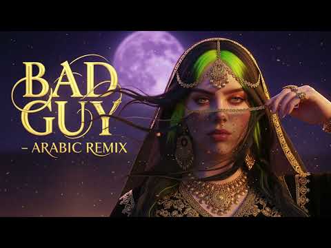 Bad Guy Arabic Mystic Remix Billie Eilish Style Middle Eastern Version