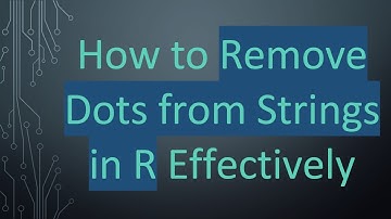 How to Remove Dots from Strings in R Effectively