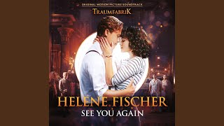 Video thumbnail of "Helene Fischer - See You Again (Theme Song From The Original Movie “Traumfabrik”)"