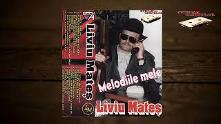 LIVIU MATES MELODIILE MELE