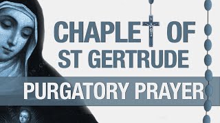 Chaplet of Saint Gertrude Prayer To Release 50,000 souls from Purgatory