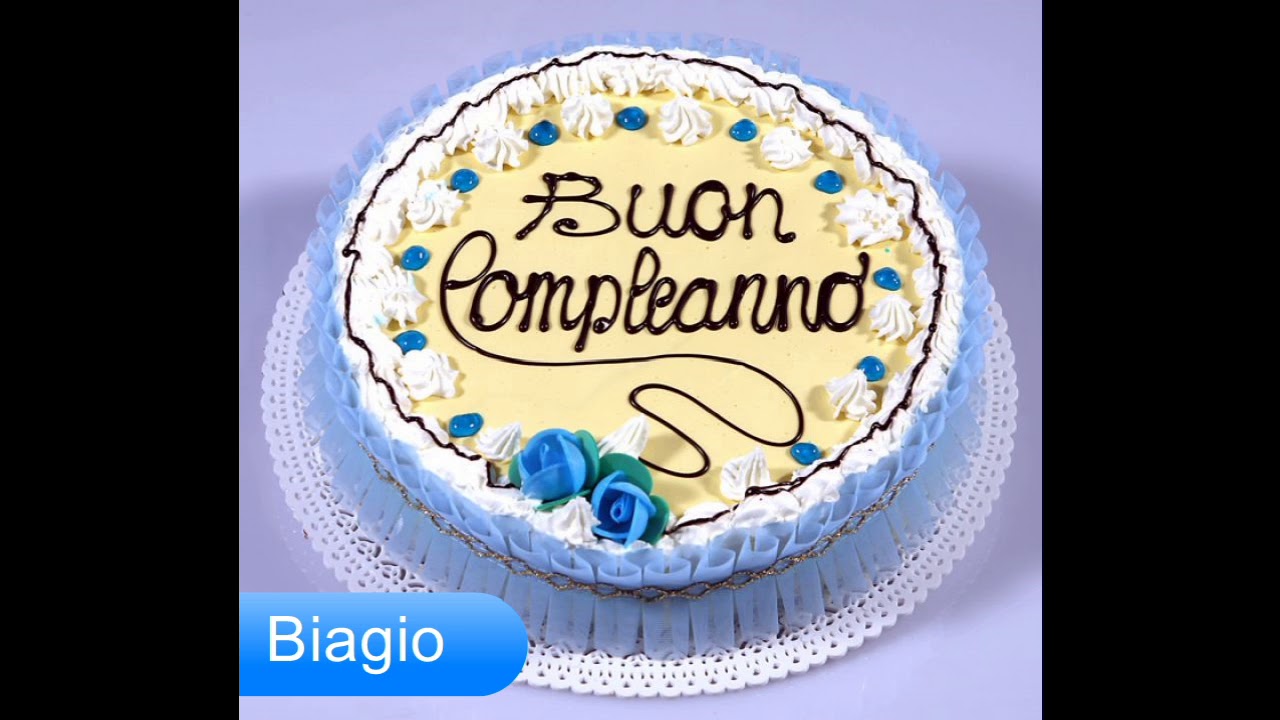Buon Compleanno Biagio Auguri Youtube