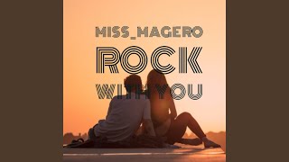 Vignette de la vidéo "Miss_Magero - Rock With You"