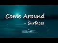 Surfaces Xavier Omär Come Around Lyrics mp3