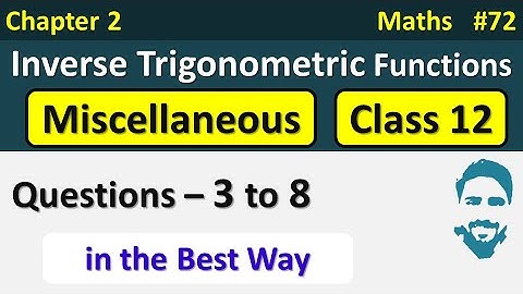 Miscellaneous Exercise on Chapter 2 Class 12 (Q3 to Q8) | Inverse Trigonometric Functions Class 12