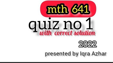 mth641quiz 1 2022|mth641 quiz 1 correct solution 2022