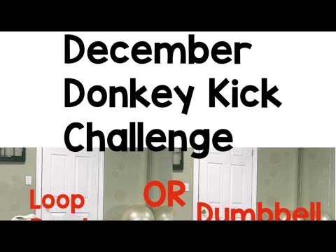December Donkey kick challenge with loop band or dumbbell