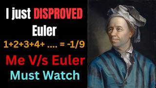 I DISPROVED Euler. Prove Me Wrong