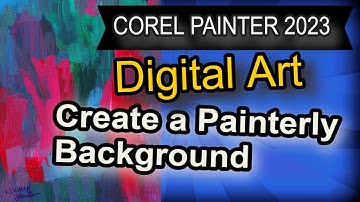 Corel Painter 23: Create a Beautiful Background with Painter - Part 1