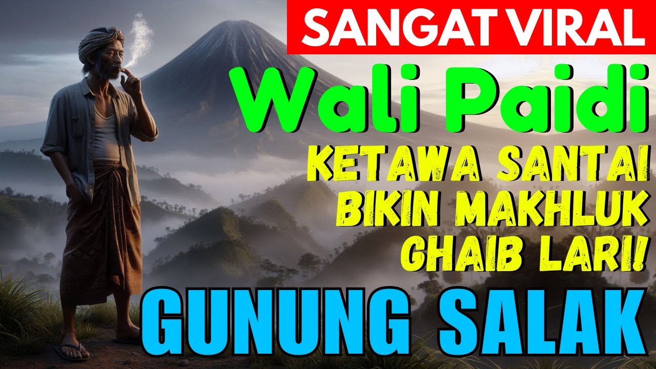 Wali Palidi Marah Pada Penunggu Gunung Salak