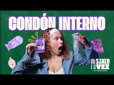 Cómo poner un condón interno o femenino