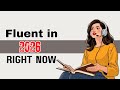 The Fastest way to Build English Fluency in 2026 | Improve Your English | Learn English with Podcast