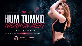 Hum Tumko Nigahon Mein (Slowed   Reverb) | Udit Narayan, Shreya Ghoshal 