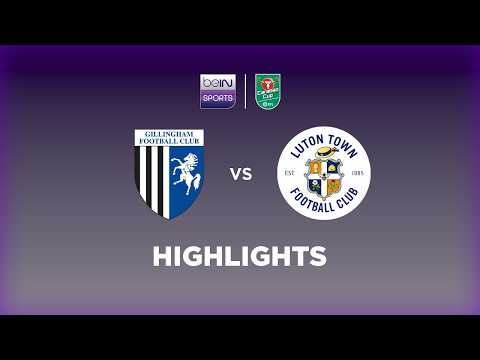 Gillingham v Luton Town | Carabao Cup 26/27 | Match Highlights