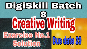Creative writing exercise No.1 solution,//DigiSkill Batch 8
