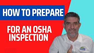 How to prepare for an OSHA inspection