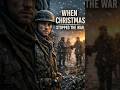 When Christmas Stopped the War