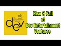 Rise and fall of dev entertainment ventures