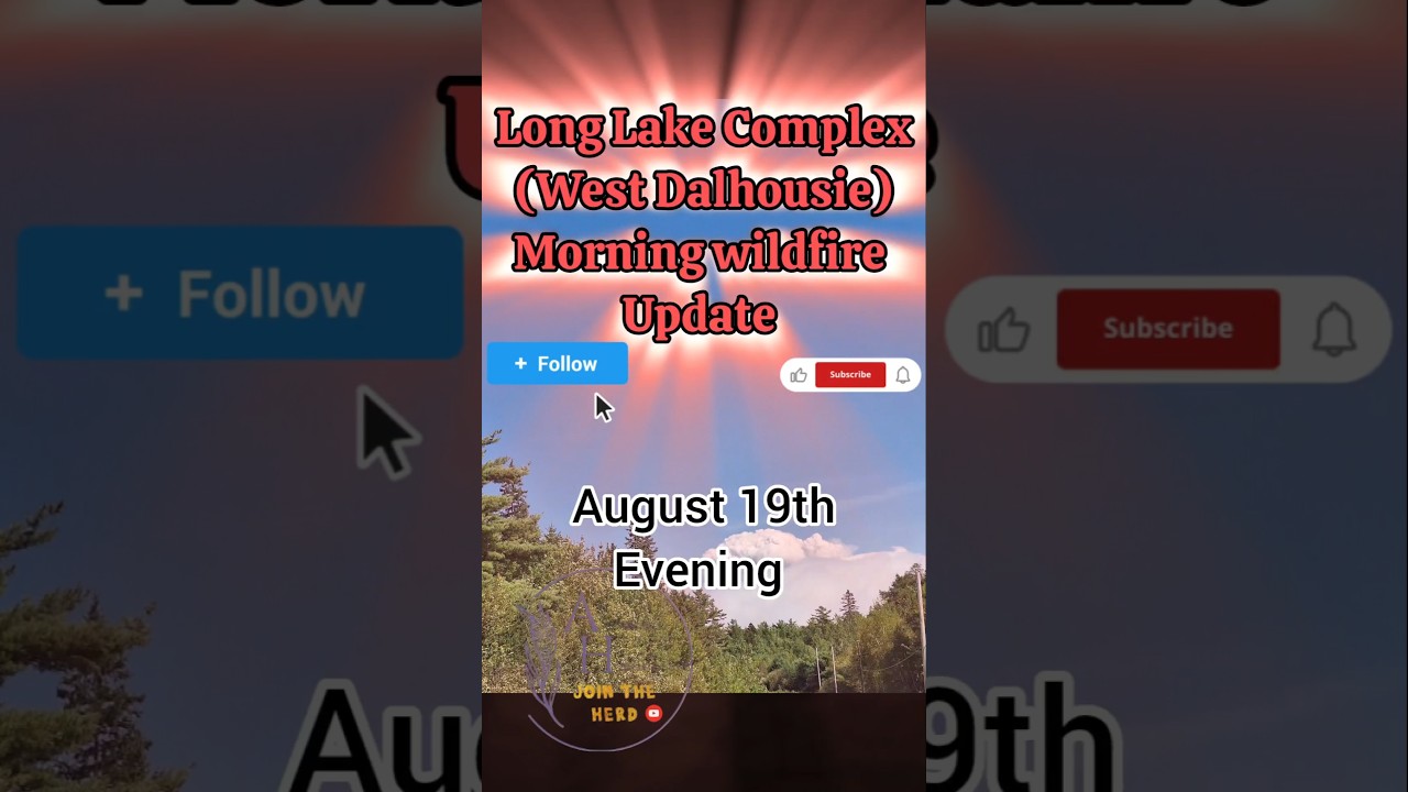 August 19th evening Long Lake Complex (West Dalhousie) Forest Fire Update  