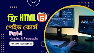 HTML part 4 Heading & Paragraph | Bangla Tutorial | FKT ARAF TECHNOLOGY