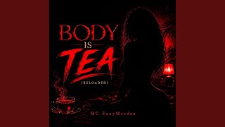 Body Is Tea (Reloaded)