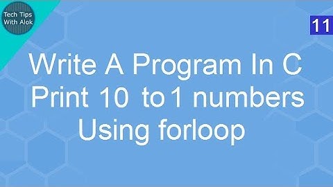 Write A Program In C print 10 to 1 numbers using for loop