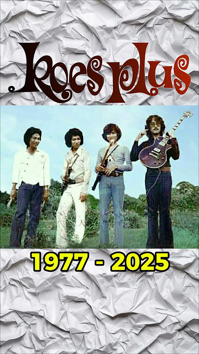 Koes Plus (1977-2025) #koesplus #musik #nostalgia #musikindonesia #band