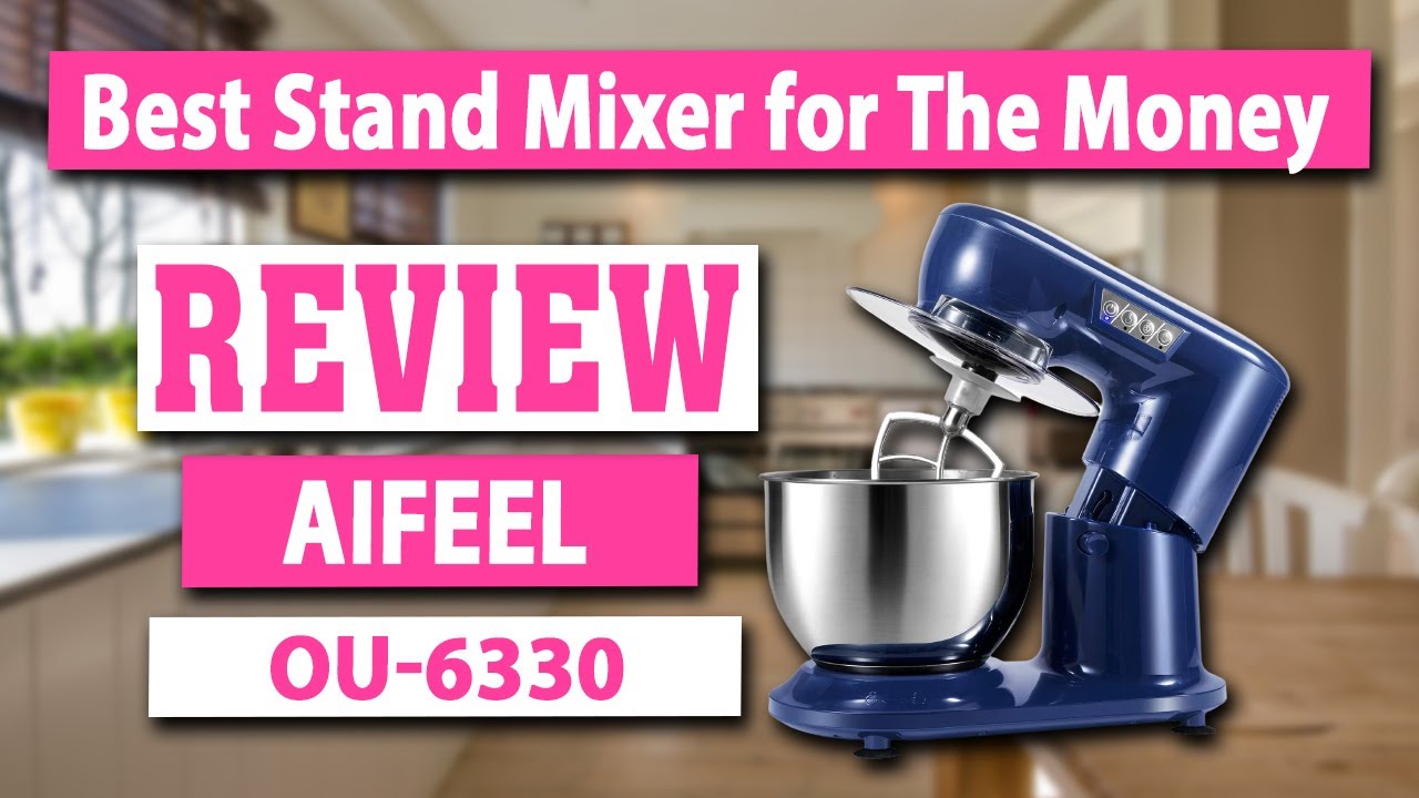 Aifeel OU-6330 Electric Kitchen Dough Mixer Review - Best Stand Mixer for The Money