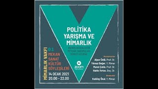 01 I Poli̇ti̇ka, Yarişma Ve Mi̇marlik Mi̇marlik Vakfi Mekan Sanat Kültür Söyleşi̇leri̇