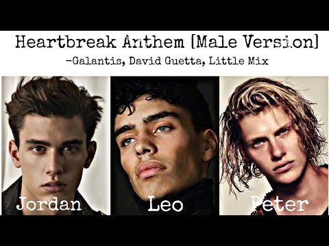 Heartbreak Anthem [Male Version]-  Galantis, David Guetta & Little Mix