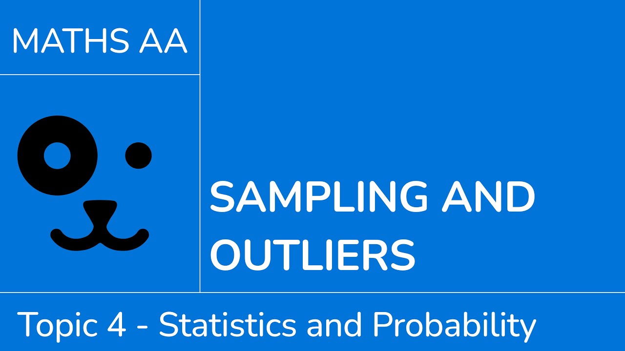 Sampling and outliers [IB Maths AA SL/HL]